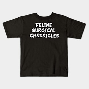 Feline Surgical Chronicles Kids T-Shirt